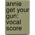 Annie Get Your Gun: Vocal Score