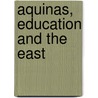 Aquinas, Education and the East door Thomas Brian Mooney