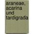 Araneae, Acarina und Tardigrada