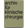 Archiv für klinische Chirurgie door Gesellschaft FüR. Chirurgie Deutsche