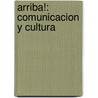 Arriba!: Comunicacion y Cultura door Susan M. Bacon