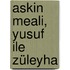 Askin Meali, Yusuf ile Züleyha