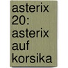 Asterix 20: Asterix auf Korsika door René Goscinny