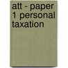 Att - Paper 1 Personal Taxation door Bpp Learning Media