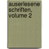 Auserlesene Schriften, Volume 2