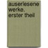 Auserlesene Werke. Erster Theil