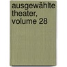 Ausgewählte Theater, Volume 28 door August "Von" Kotzebue