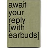 Await Your Reply [With Earbuds] door Dan Chaon
