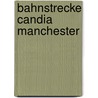Bahnstrecke Candia   Manchester by Jesse Russell