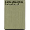 Ballbesitzanalyse im Basketball door Björn Weber