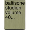 Baltische Studien, Volume 40... door Gesellschaft FüR. Pommersche Geschichte