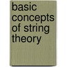 Basic Concepts of String Theory door Ralph Blumenhagen