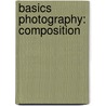 Basics Photography: Composition door Paul Harris