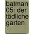 Batman 05: Der tödliche Garten