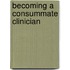 Becoming a Consummate Clinician