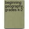 Beginning Geography, Grades K-2 door Sandi Johnson