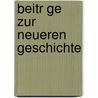 Beitr Ge Zur Neueren Geschichte by Wilhelm Oncken