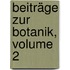 Beiträge Zur Botanik, Volume 2