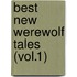 Best New Werewolf Tales (Vol.1)