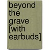 Beyond the Grave [With Earbuds] by Jude Watson