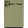 Biblia Paralela-pr-nvi/rvr 1977 door Biblica