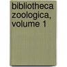 Bibliotheca Zoologica, Volume 1 by Unknown