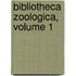 Bibliotheca Zoologica, Volume 1