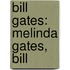 Bill Gates: Melinda Gates, Bill