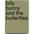Billy Bunny and the Butterflies