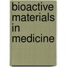 Bioactive Materials in Medicine by X. Zhao