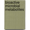 Bioactive Microbial Metabolites door Jayapradha Ramakrishnan