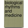 Biological Rhythms and Medicine door M.H. Smolensky