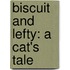 Biscuit and Lefty: A Cat's Tale