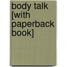 Body Talk [With Paperback Book] by Bobbie Kalman