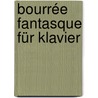 Bourrée Fantasque Für Klavier door Emmanuel Chabrier