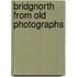 Bridgnorth from Old Photographs