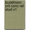 Buddhism: Crit Conc Rel Stud V1 by Paul Williams