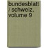Bundesblatt / Schweiz, Volume 9