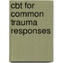 Cbt For Common Trauma Responses