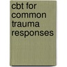 Cbt For Common Trauma Responses door Sundeep Sembi