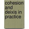Cohesion And Deixis In Practice by Maloba Wekesa