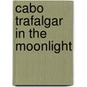 Cabo Trafalgar in the Moonlight door Kay Pope