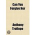 Can You Forgive Her? (Volume 1)