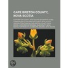 Cape Breton County, Nova Scotia by Books Llc
