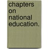 Chapters on National Education. door Robert Maxwell Macbrair