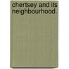 Chertsey and its neighbourhood. door S. C Hall