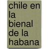 Chile en la Bienal de La Habana door Liset CañO. Deibe