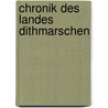 Chronik Des Landes Dithmarschen door J. Hanssen