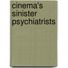 Cinema's Sinister Psychiatrists door Sharon Packer