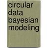 Circular Data Bayesian Modeling door Clarissa Ferrari